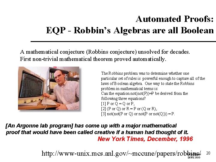 Automated Proofs: EQP - Robbin’s Algebras are all Boolean A mathematical conjecture (Robbins conjecture)