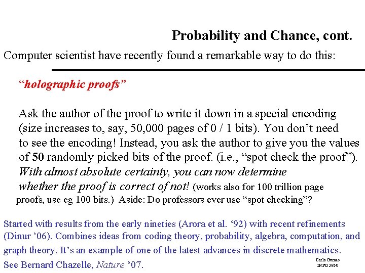 Probability and Chance, cont. Computer scientist have recently found a remarkable way to do