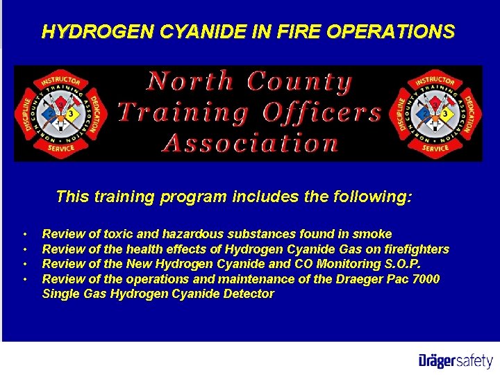 HYDROGEN CYANIDE IN FIRE OPERATIONS This training program includes the following: • • Review