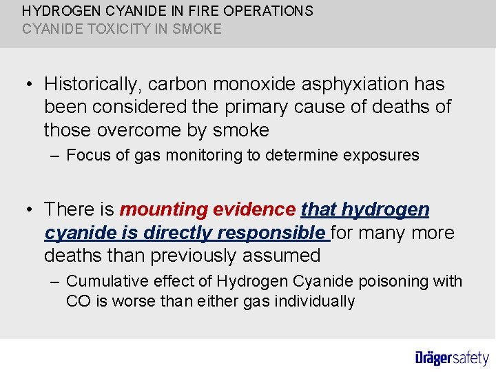 HYDROGEN CYANIDE IN FIRE OPERATIONS CYANIDE TOXICITY IN SMOKE • Historically, carbon monoxide asphyxiation