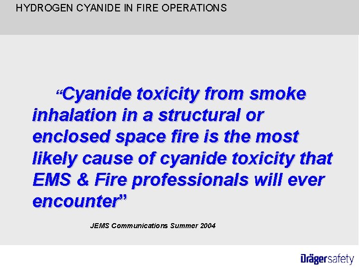 HYDROGEN CYANIDE IN FIRE OPERATIONS “Cyanide toxicity from smoke inhalation in a structural or