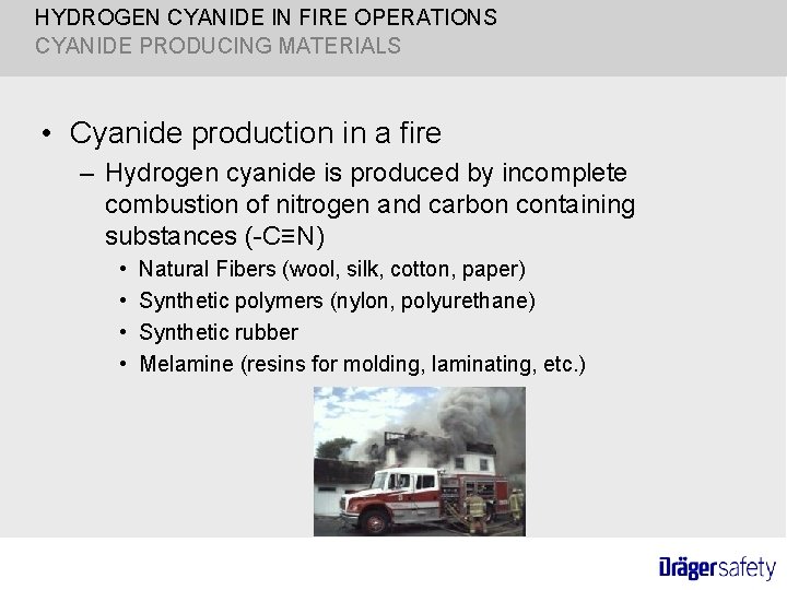 HYDROGEN CYANIDE IN FIRE OPERATIONS CYANIDE PRODUCING MATERIALS • Cyanide production in a fire