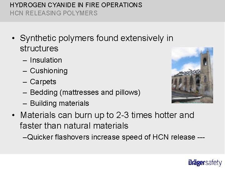 HYDROGEN CYANIDE IN FIRE OPERATIONS HCN RELEASING POLYMERS • Synthetic polymers found extensively in