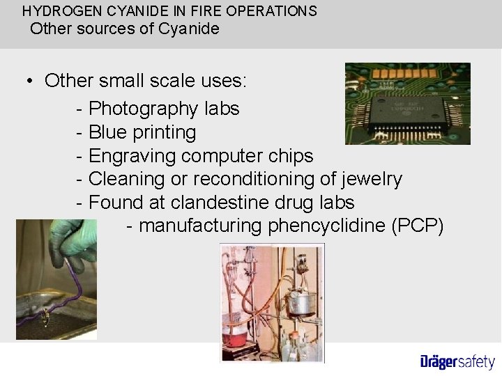 HYDROGEN CYANIDE IN FIRE OPERATIONS Other sources of Cyanide • Other small scale uses: