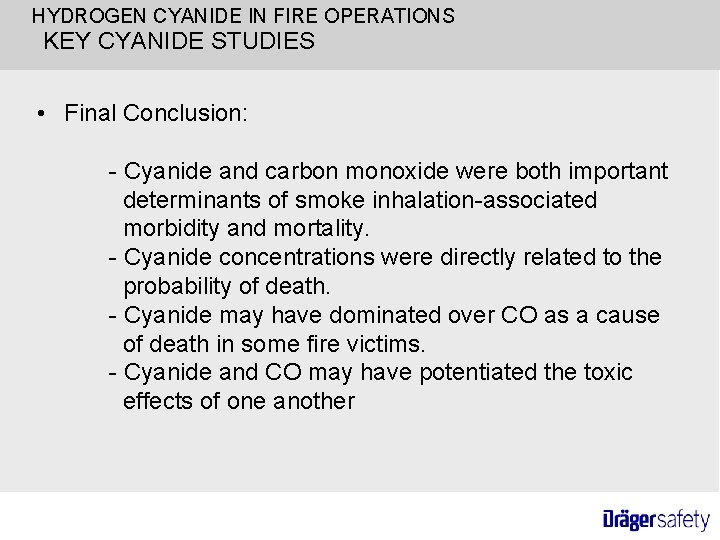 HYDROGEN CYANIDE IN FIRE OPERATIONS KEY CYANIDE STUDIES • Final Conclusion: - Cyanide and