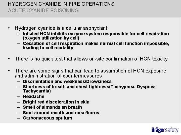 HYDROGEN CYANIDE IN FIRE OPERATIONS ACUTE CYANIDE POISONING • Hydrogen cyanide is a cellular