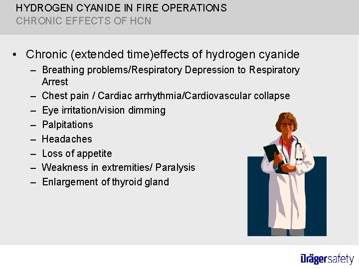 HYDROGEN CYANIDE IN FIRE OPERATIONS CHRONIC EFFECTS OF HCN • Chronic (extended time)effects of