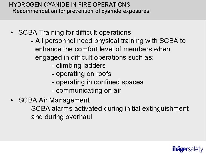 HYDROGEN CYANIDE IN FIRE OPERATIONS Recommendation for prevention of cyanide exposures • SCBA Training