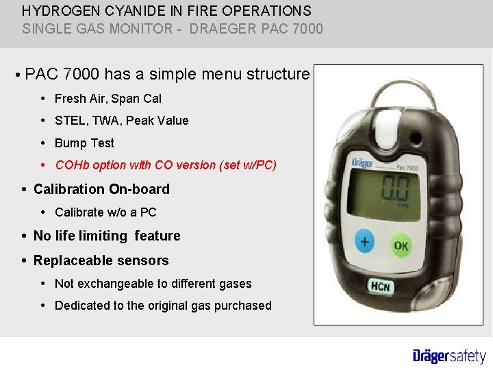 HYDROGEN CYANIDE IN FIRE OPERATIONS SINGLE GAS MONITOR - DRAEGER PAC 7000 has a