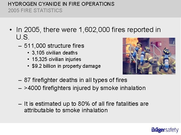 HYDROGEN CYANIDE IN FIRE OPERATIONS 2005 FIRE STATISTICS • In 2005, there were 1,