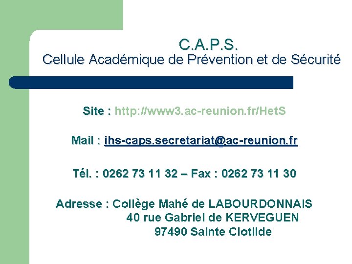 C. A. P. S. Cellule Académique de Prévention et de Sécurité Site : http:
