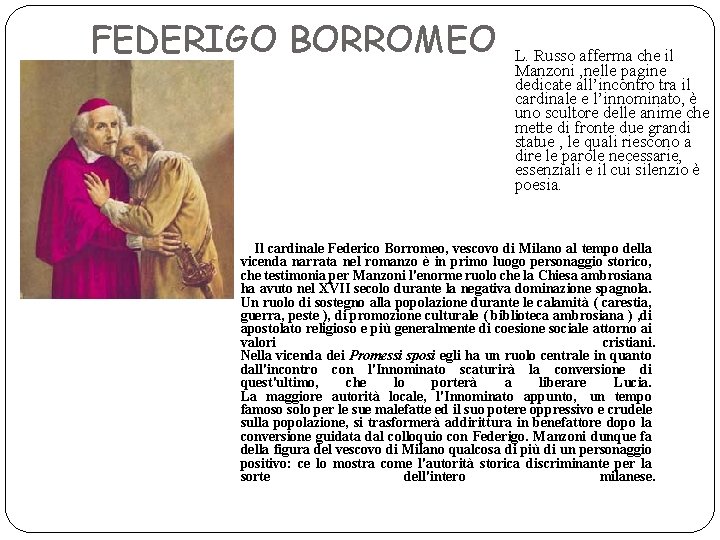 FEDERIGO BORROMEO L. Russo afferma che il Manzoni , nelle pagine dedicate all’incontro tra