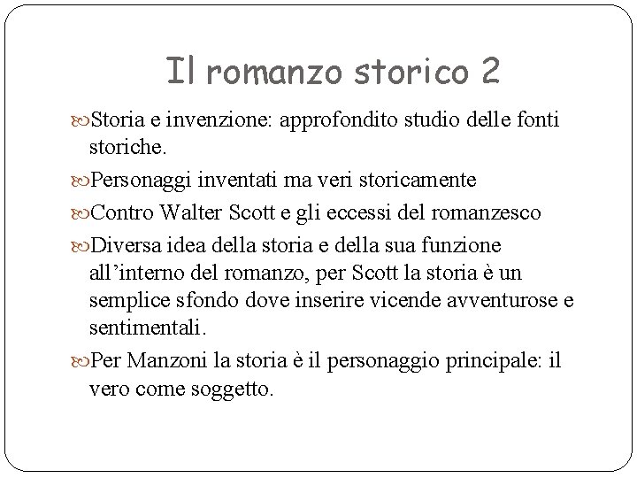 Il romanzo storico 2 Storia e invenzione: approfondito studio delle fonti storiche. Personaggi inventati