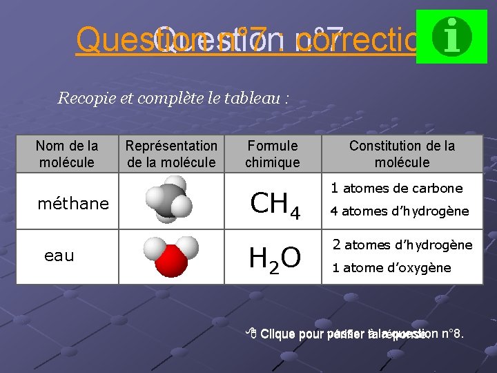 Question n° 7 : n° 7 correction Question Recopie et complète le tableau :