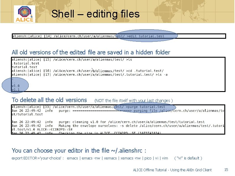 Shell – editing files All old versions of the edited file are saved in