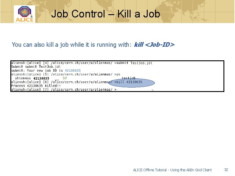 Job Control – Kill a Job You can also kill a job while it