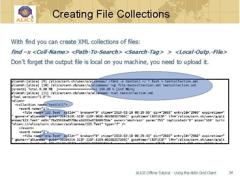 Creating File Collections With find you can create XML collections of files: find –x