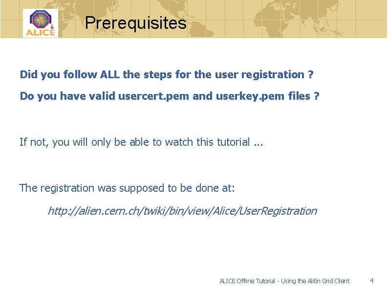 Prerequisites Did you follow ALL the steps for the user registration ? Do you