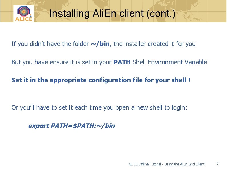 Installing Ali. En client (cont. ) If you didn’t have the folder ~/bin, the