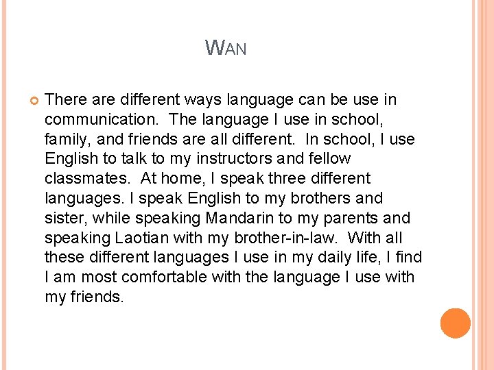 WAN There are different ways language can be use in communication. The language I