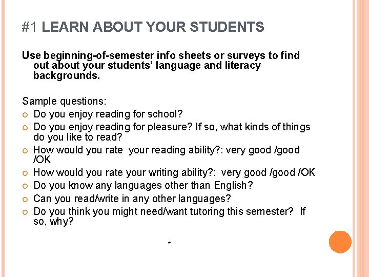 #1 LEARN ABOUT YOUR STUDENTS Use beginning-of-semester info sheets or surveys to find out