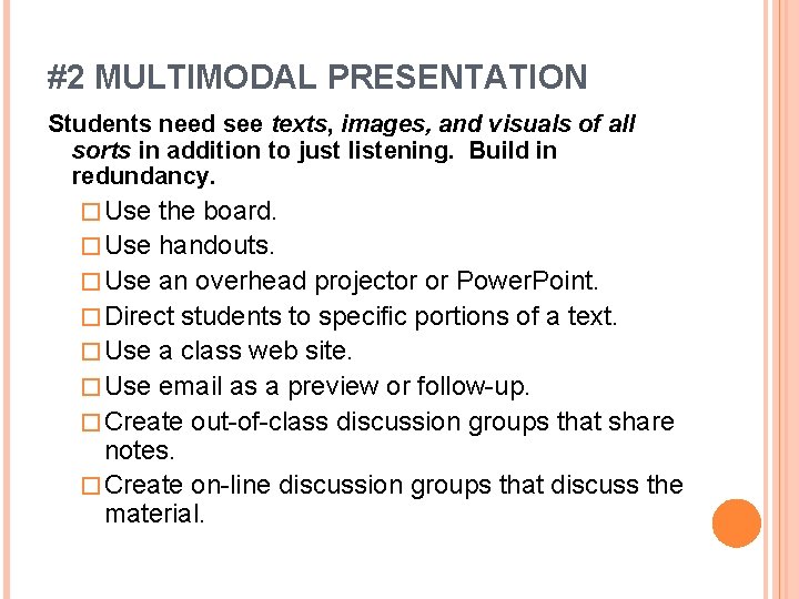#2 MULTIMODAL PRESENTATION Students need see texts, images, and visuals of all sorts in