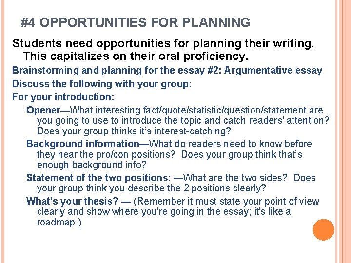 #4 OPPORTUNITIES FOR PLANNING Students need opportunities for planning their writing. This capitalizes on