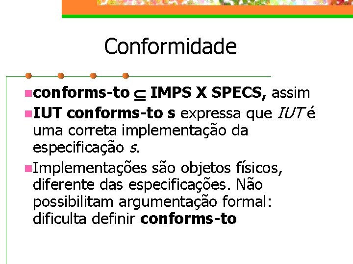 Conformidade IMPS X SPECS, assim n. IUT conforms-to s expressa que IUT é uma