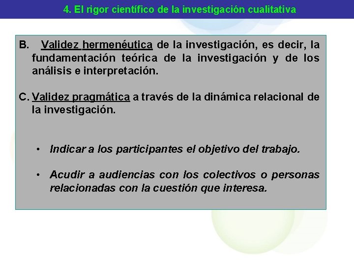 4. El rigor científico de la investigación cualitativa B. Validez hermenéutica de la investigación,