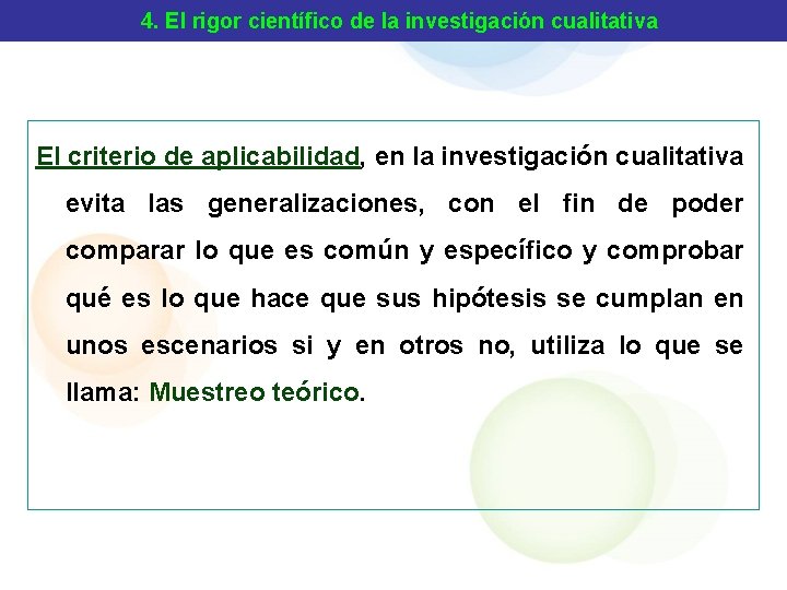 4. El rigor científico de la investigación cualitativa El criterio de aplicabilidad, en la