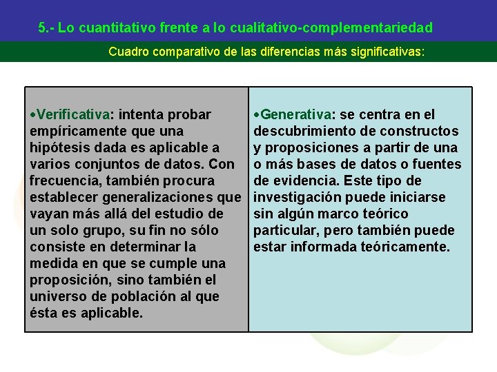 5. - Lo cuantitativo frente a lo cualitativo-complementariedad Cuadro comparativo de las diferencias más