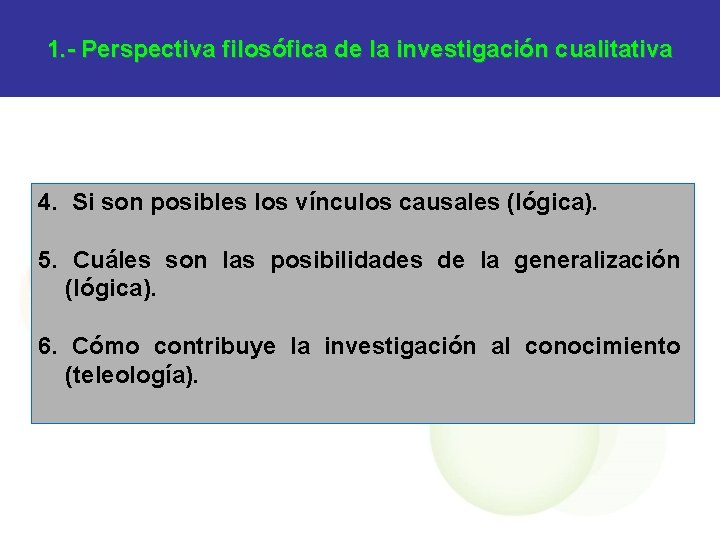 1. - Perspectiva filosófica de la investigación cualitativa 4. Si son posibles los vínculos