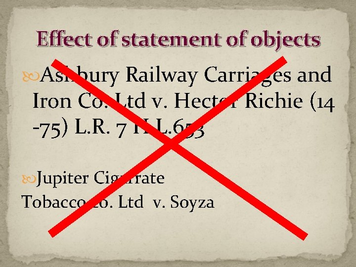 Effect of statement of objects Ashbury Railway Carriages and Iron Co. Ltd v. Hector