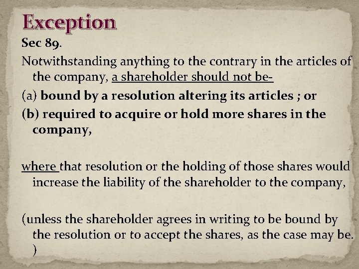 Exception Sec 89. Notwithstanding anything to the contrary in the articles of the company,