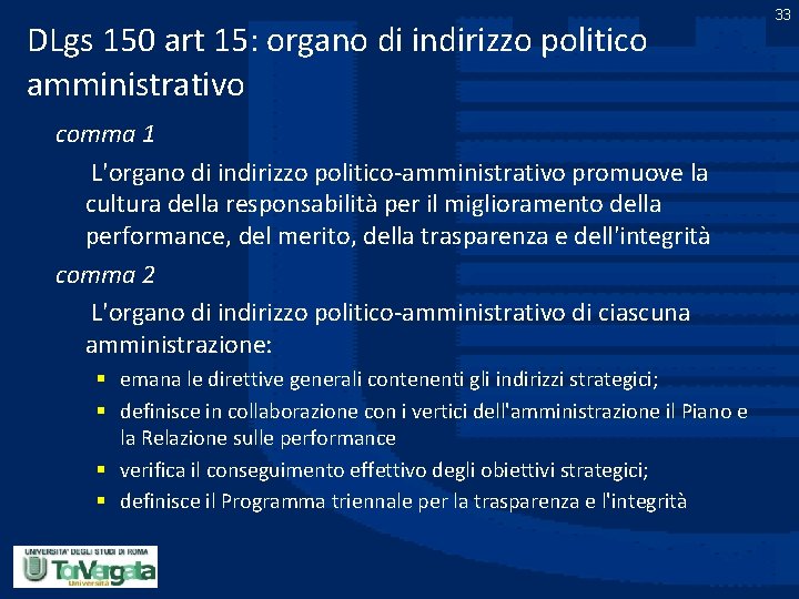 DLgs 150 art 15: organo di indirizzo politico amministrativo comma 1 L'organo di indirizzo