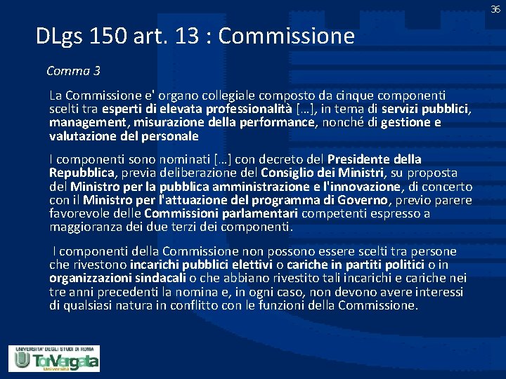 36 DLgs 150 art. 13 : Commissione Comma 3 La Commissione e' organo collegiale
