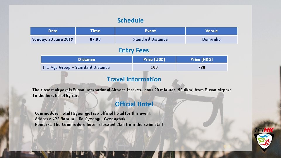 Schedule Date Time Event Venue Sunday, 23 June 2019 07: 00 Standard Distance Bomunho