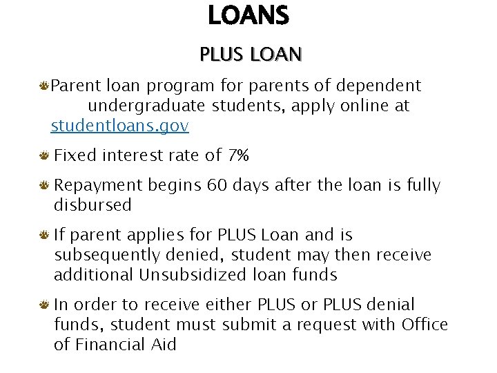 LOANS PLUS LOAN Parent loan program for parents of dependent undergraduate students, apply online