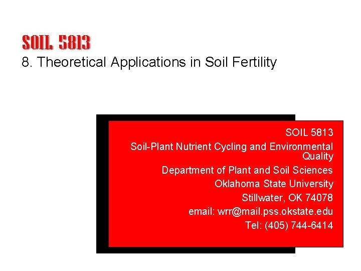 8. Theoretical Applications in Soil Fertility SOIL 5813 Soil-Plant Nutrient Cycling and Environmental Quality