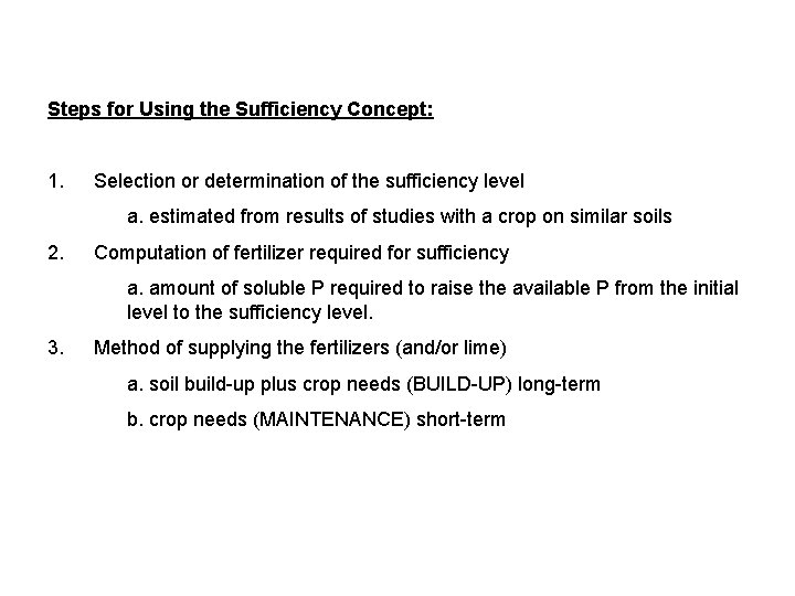 Steps for Using the Sufficiency Concept: 1. Selection or determination of the sufficiency level