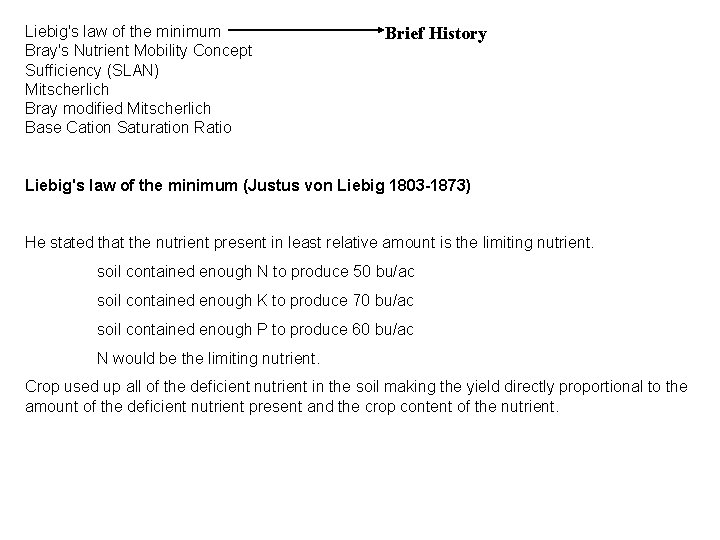 Liebig's law of the minimum Bray's Nutrient Mobility Concept Sufficiency (SLAN) Mitscherlich Bray modified