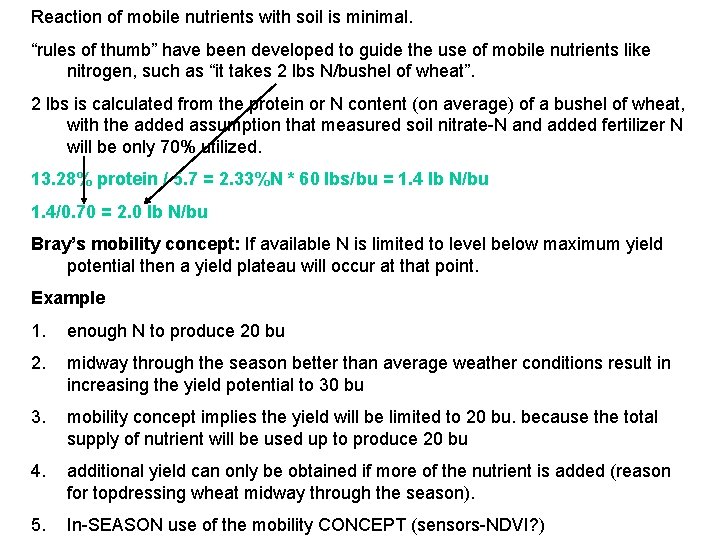 Reaction of mobile nutrients with soil is minimal. “rules of thumb” have been developed