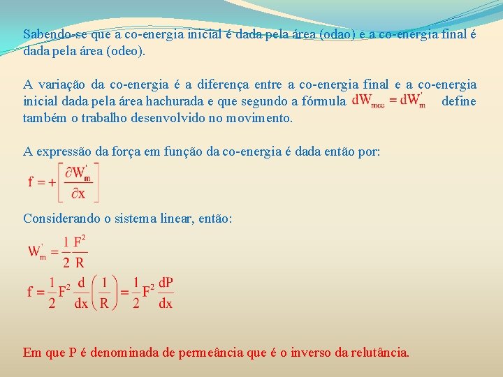 Sabendo-se que a co-energia inicial é dada pela área (odao) e a co-energia final Sabendo-se que a co-energia inicial é dada pela área (odao) e a co-energia final