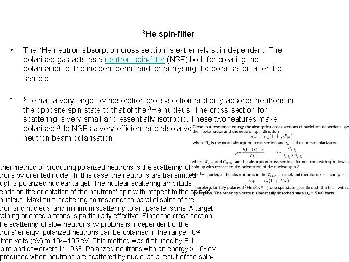 3 He spin-ﬁlter • The 3 He neutron absorption cross section is extremely spin