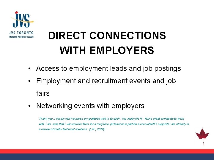 DIRECT CONNECTIONS WITH EMPLOYERS • Access to employment leads and job postings • Employment
