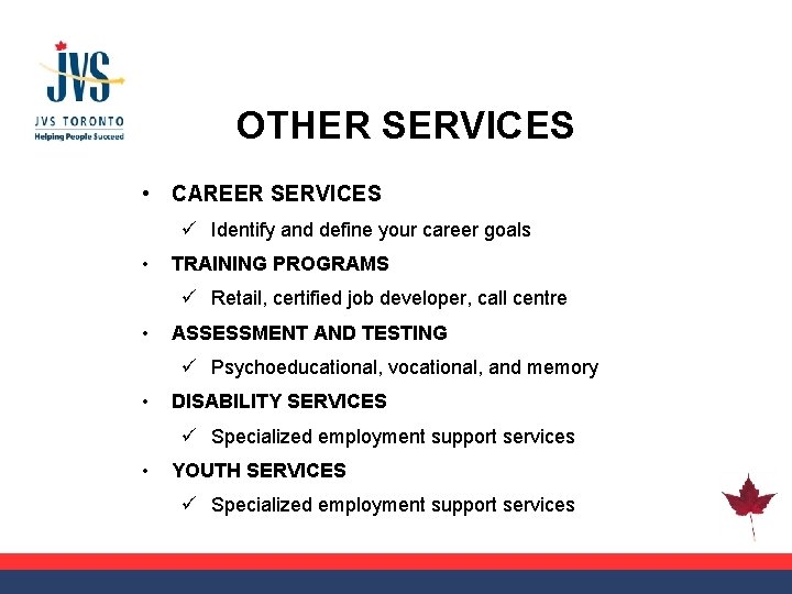 OTHER SERVICES • CAREER SERVICES ü Identify and define your career goals • TRAINING