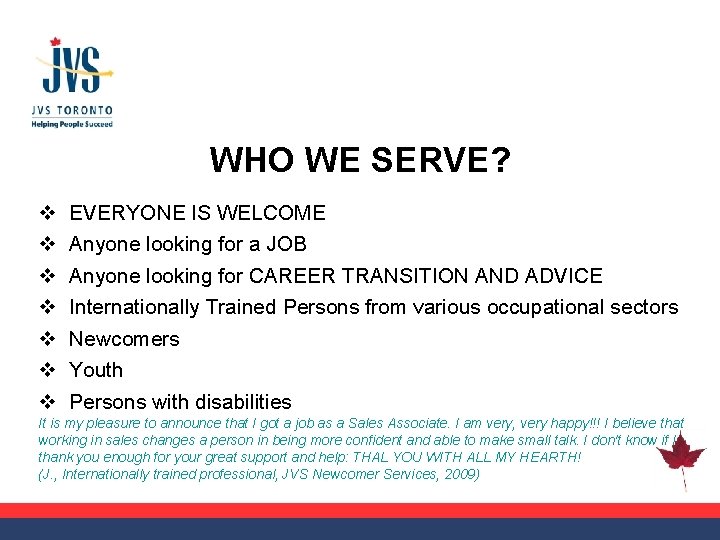 WHO WE SERVE? v v v v EVERYONE IS WELCOME Anyone looking for a