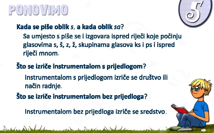 Kada se piše oblik s, a kada oblik sa? Sa umjesto s piše se Kada se piše oblik s, a kada oblik sa? Sa umjesto s piše se