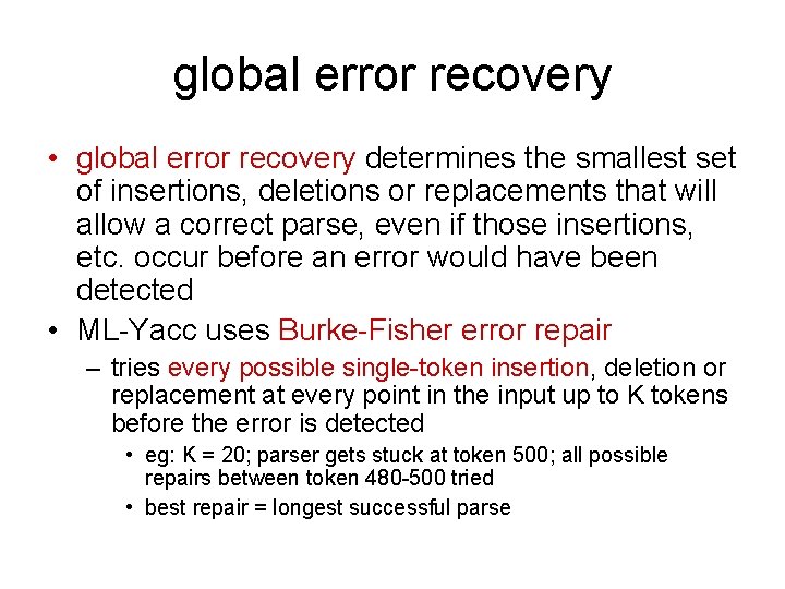 global error recovery • global error recovery determines the smallest set of insertions, deletions