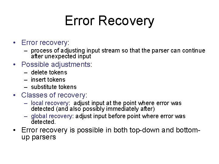 Error Recovery • Error recovery: – process of adjusting input stream so that the